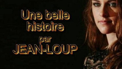 Une belle histoire par Jean Loup