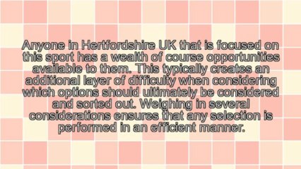 Picking From Among The Golf Courses In Hertfordshire Is Not Easy