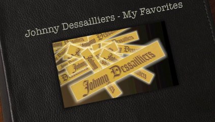 Johnny Dessailliers - My Favorites