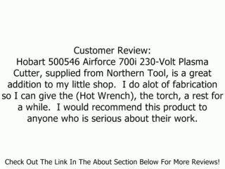 Hobart 500546 Airforce 700i 230-Volt Plasma Cutter Review