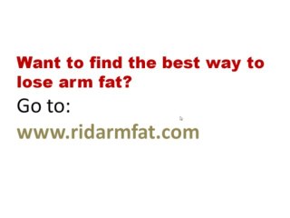 reasons to lose arm fat 4 prevent cellulite