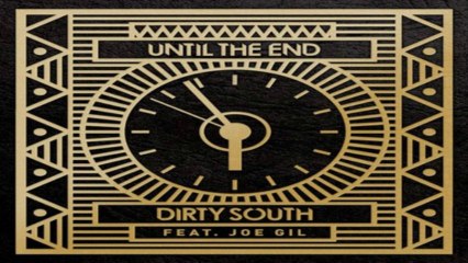 [ DOWNLOAD MP3 ] Dirty South - Until the End (feat. Joe Gil) [ iTunesRip ]