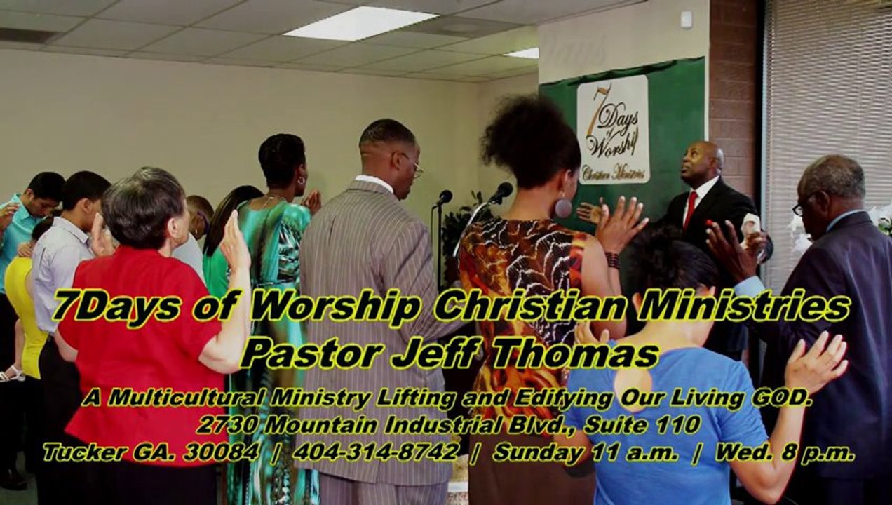 Pastor Jeff Thomas - 7Days of Worship Christian Ministries | Introduction