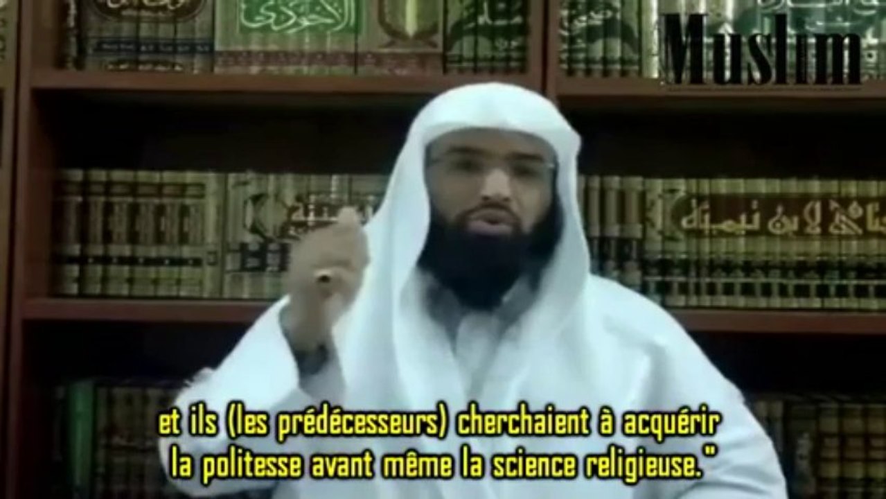 Le bon comportement avant la science ! Cheikh Abou soufyan As-Soulamy.