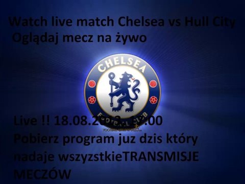 Premier League Chelsea vs Hull City LIVE TRANSMISJE MECZÓW DOWNLAD