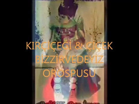 KIRÇİÇEĞİ & ÇİÇEK BİZZİRVEDEYİZ SANALIN OROSPUSU KENDİNİ ERKEKLERE PEŞKEŞ ÇEKEN OROSPUSU
