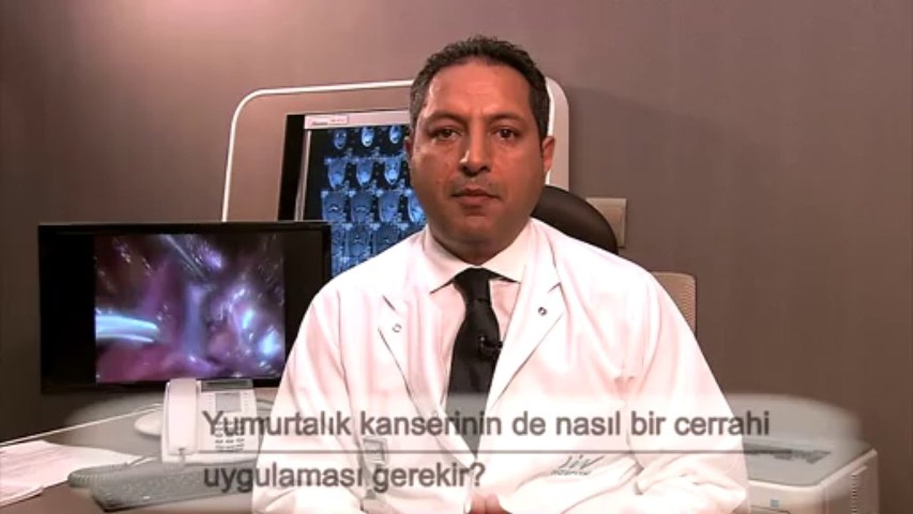 Yumurtalık kanserinin tedavisinde nasıl bir cerrahi uygulama gerekir? - Doç. Dr. M. Murat Naki