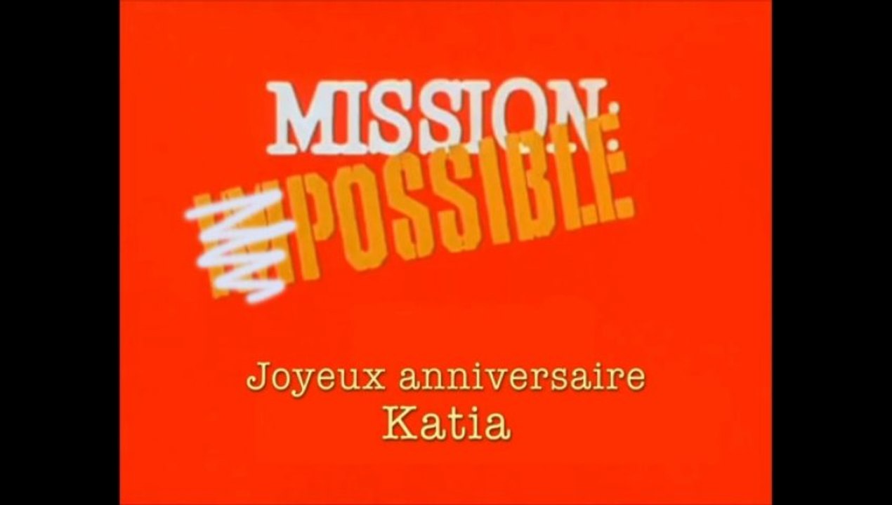 Mission Impossible : Episode Spécial Anniversaire Katia