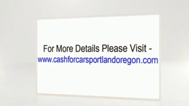 Cash For Cars Portland - Largest Junk Car Buyer In PDX