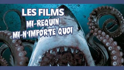 Top des films mi-requin mi-n'importe quoi