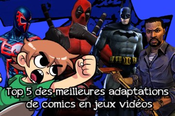 [Top 5] Adaptations de comics en jeux vidéos