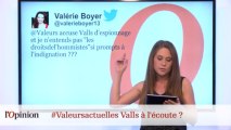 #Tweetclash : #Valeursactuelles Valls à l'écoute ?