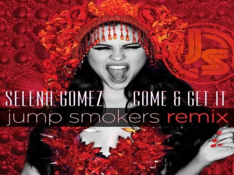 Selena Gomez - Come & Get It (Jump Smokers Extended Mix)