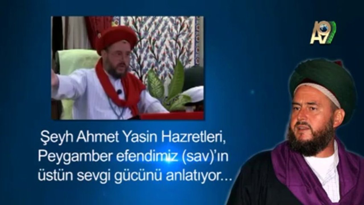 Şeyh Ahmet Yasin Hazretleri, Peygamberimizin üstün sevgi gücünü anlatıyor