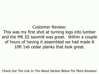 Alaskan MK III Portable Lumber Mill, Model# G776-24 Review