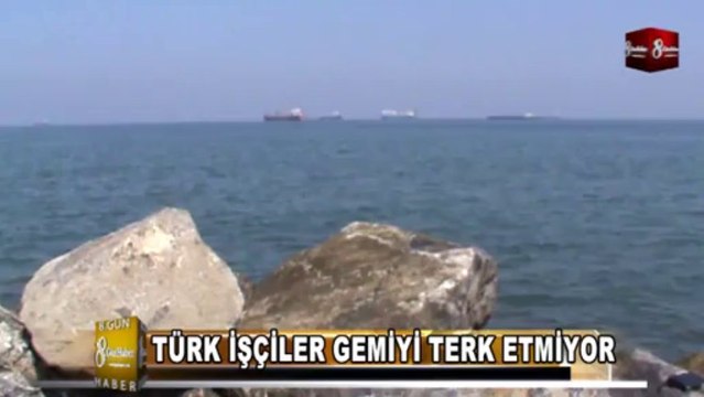 TÜRK İŞÇİLER HACİZLİ RORO GEMİSİNİ TERK ETMİYOR 8.GÜN HABER