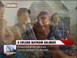 O EVLERE BAYRAM GELMEDİ