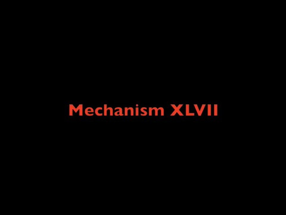 Mechanism XLVII