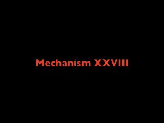 Mechanism XXVIII Explained