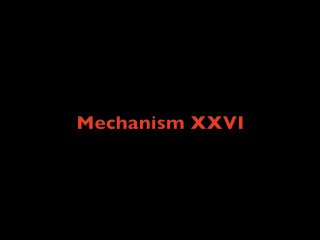 Mechanism XXVI Explained