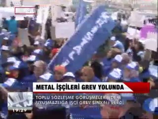 METAL İŞÇİLERİ GREV YOLUNDA.