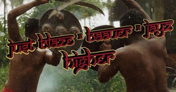 JUST BLAZE X BAAUER x JAYZ - HIGHER