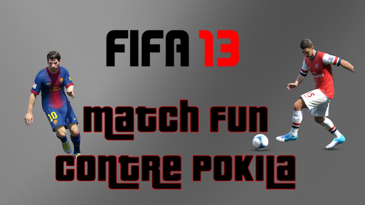 FIFA 13 | Match Epique contre Pokila