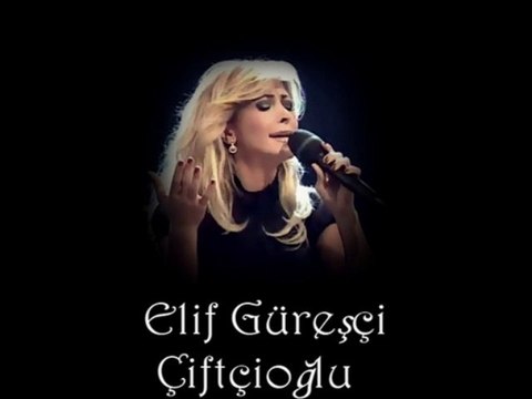 Elif Güreşçi Çiftçioğlu - - O siyah gözlerini bir daha olsun göreyim