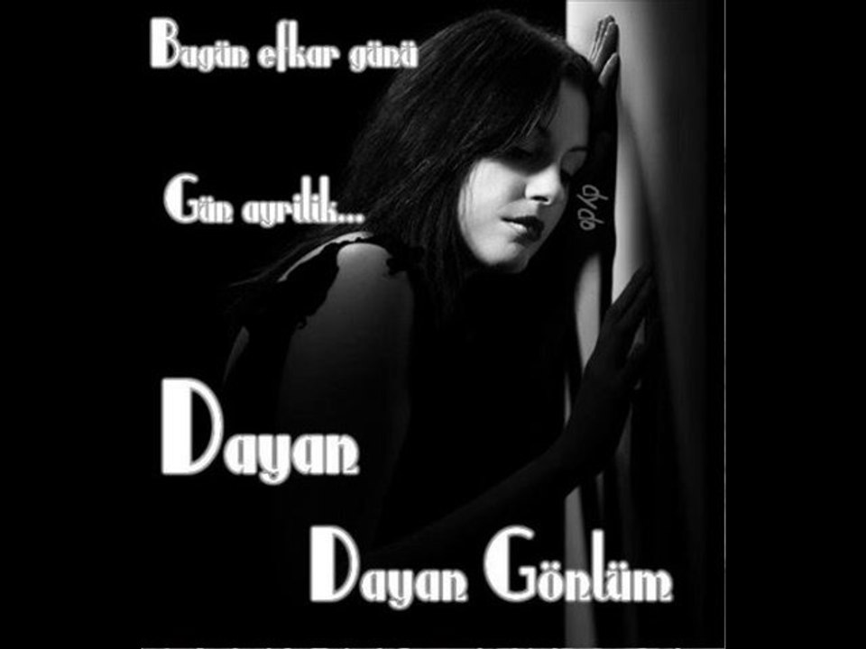 dayan yüreğim sen dayan