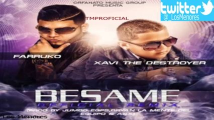 Xavi The Destroyer Ft Farruko Besame (Official Remix)(PREVIEW)