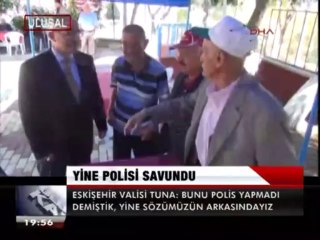 ESKİŞEHİR VALİSİ, YİNE POLİSİ SAVUNDU