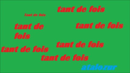 Tant de fois compo courte et simple Atalozur