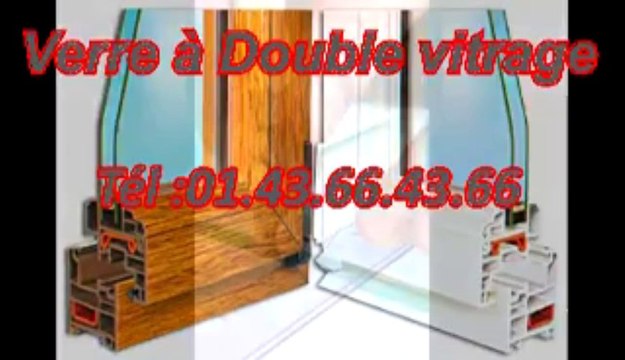 Verre à double vitrage Tél :01.43.66.43.66