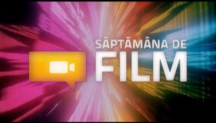 Saptamana de film  06