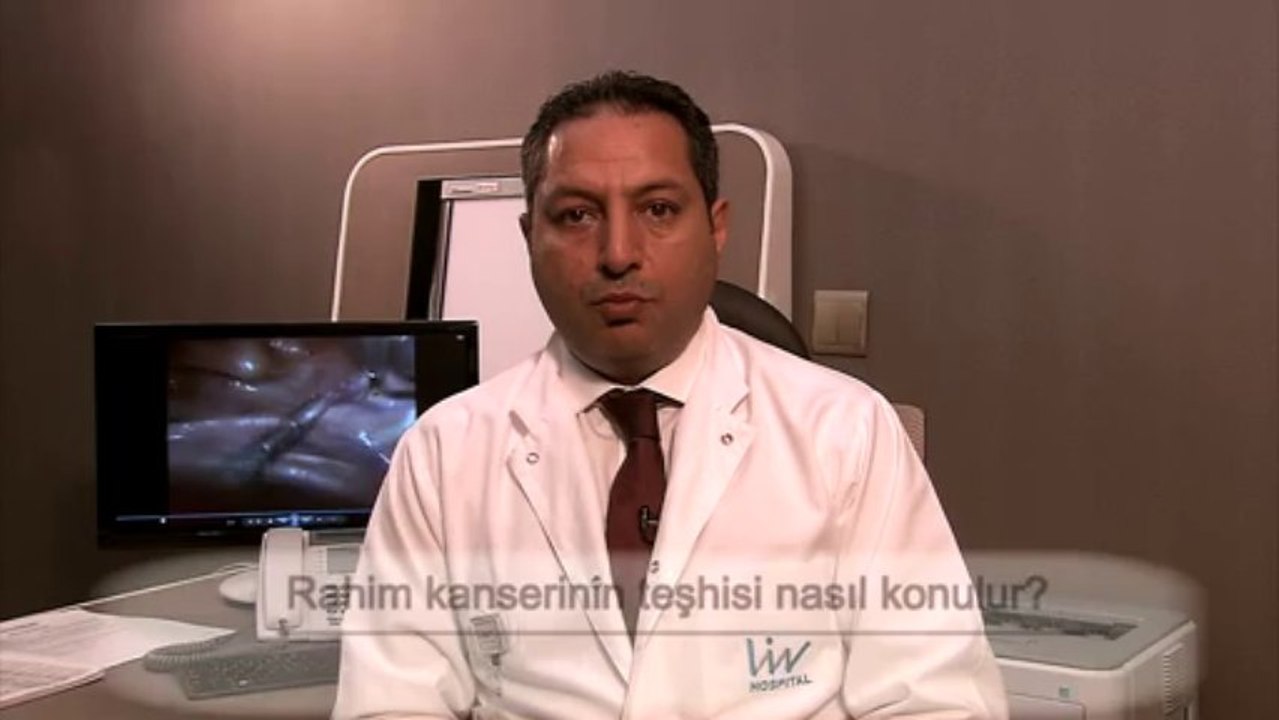 Rahim kanserinin teşhisi nasıl konulur? - Doç. Dr. M. Murat Naki