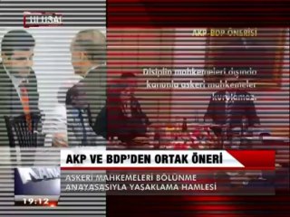 AKP VE BDP'DEN ASKERİ MAHKEMELER KALKSIN ÖNERİSİ.