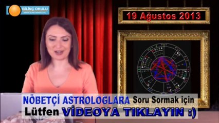 BAŞAK Burç Yorumu 19 Ağustos 2013 Astrolog DEMET BALTACI - Bilinç Okulu  ( Astroloji, astrolgy, horoskop, daily horoscope, sign, burçlar, burcu, astrolojik )