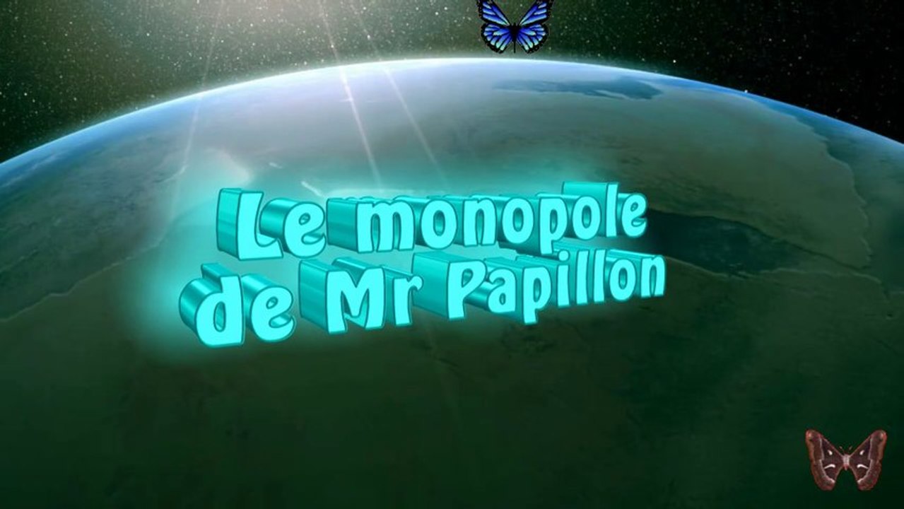 Le monopole de Mr papillon