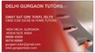 TUTORS CALL 9999640006 FOR GMAT SAT GRE TOEFL IELTS HOME TUTOR TUITION TEACHER IN GURGAON DELHI INDIA CBSE ICSE IGCSE IB HOME TUTOR TUITIONS