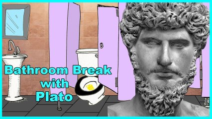 Plato - Bathroom Break