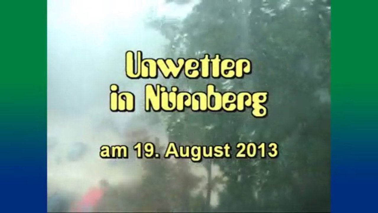 Unwetter in Nürnberg - 19. August 2013