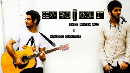 Sexy and I know it(Cover) - Syed Anosh Ali