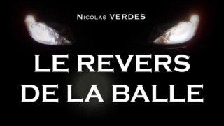 LE REVERS DE LA BALLE - Teaser by Nicolas VERDES HD - Juillet 2013