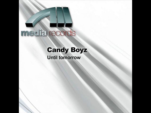 Candy Boyz - Until Tomorrow (Mars Plastic Mix Radio Edit)