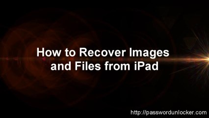 How to Recover Images and Files from ipad?