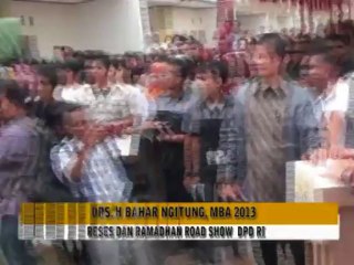Reses Dan Ramadhan Road Show DPD RI 27 Juli - 02 Agustus 2013. Oleh Bahar Ngitung / OBAMA (Om BAhar MAntap) Anggota DPD/MPR RI 2009-2014..