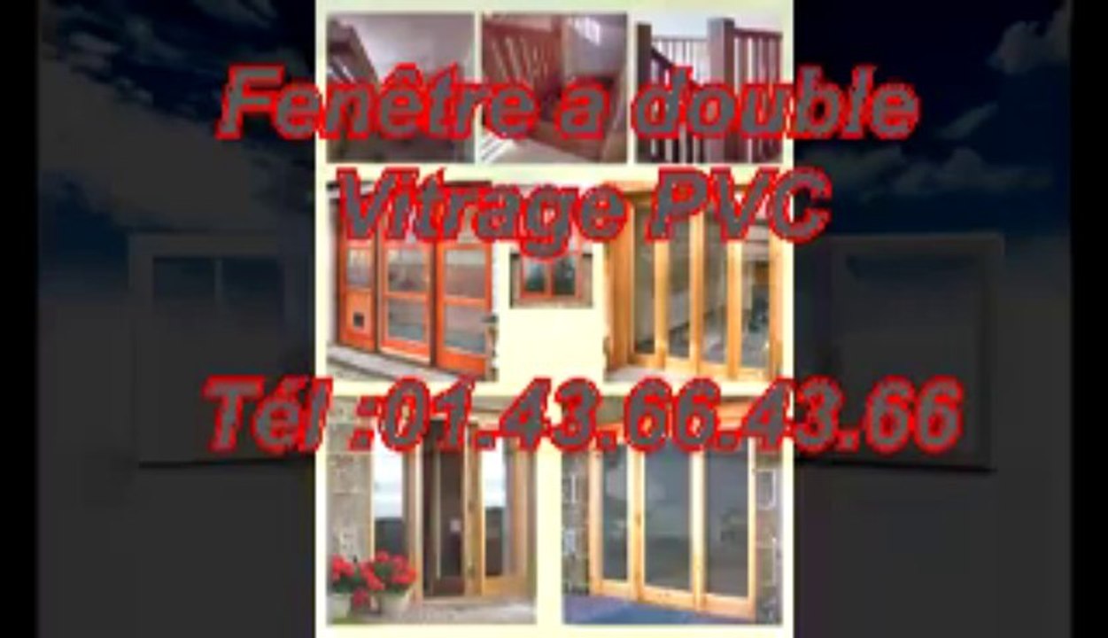 Fenêtre a double vitrage PVC Tél :01.43.66.43.66