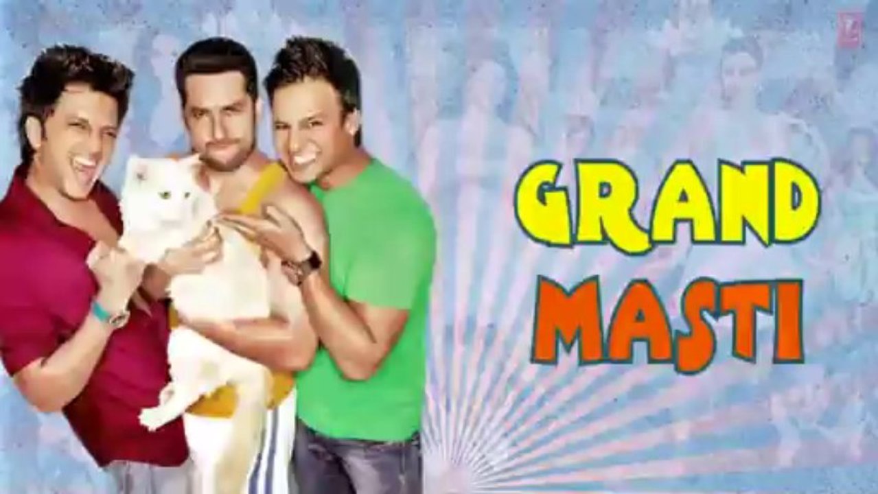 Grand Masti Lyrical Video Song ; Riteish Deshmukh, Vivek Oberoi, Aftab Shivdasani