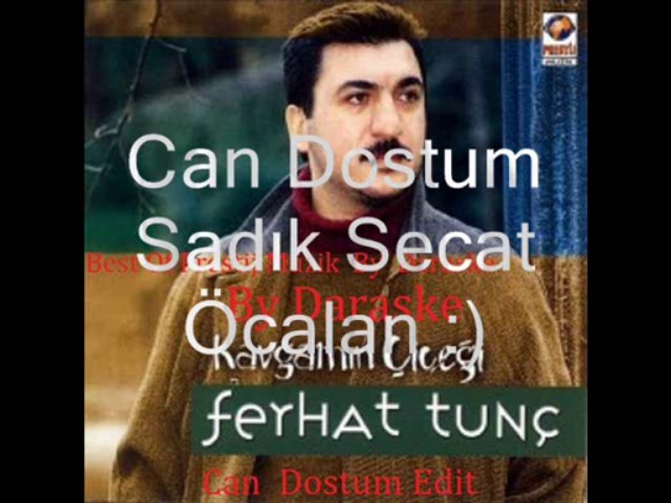 Ferhat Tunç Can Dostum Best Of Prestij Müzik Edit By Daraske