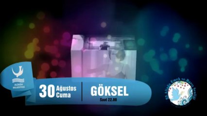POP MÜZİĞİN KRALİÇESİ GÖKSEL 30 AĞUSTOS'TA ALİAĞA'DA